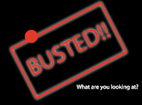 BUSTED!! What are you looking at?